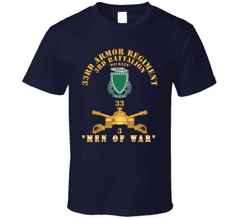 3rd Bn 33rd Armor Branch W 33rd Armor Pickles Dui - Men Of War -  X 300 Classic T Shirt, Crewneck Sweatshirt, Hoodie, Long Sleeve