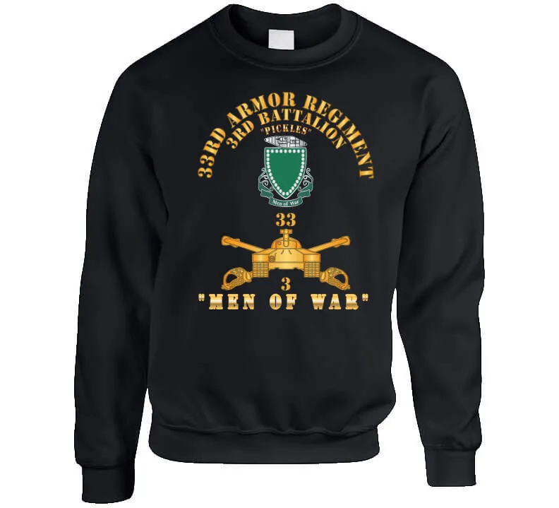 3rd Bn 33rd Armor Branch W 33rd Armor Pickles Dui - Men Of War -  X 300 Classic T Shirt, Crewneck Sweatshirt, Hoodie, Long Sleeve