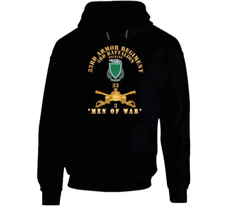 3rd Bn 33rd Armor Branch W 33rd Armor Pickles Dui - Men Of War -  X 300 Classic T Shirt, Crewneck Sweatshirt, Hoodie, Long Sleeve